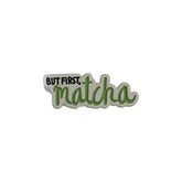 “But First Matcha” Enamel Pin – Trendy Tea Lover Badge