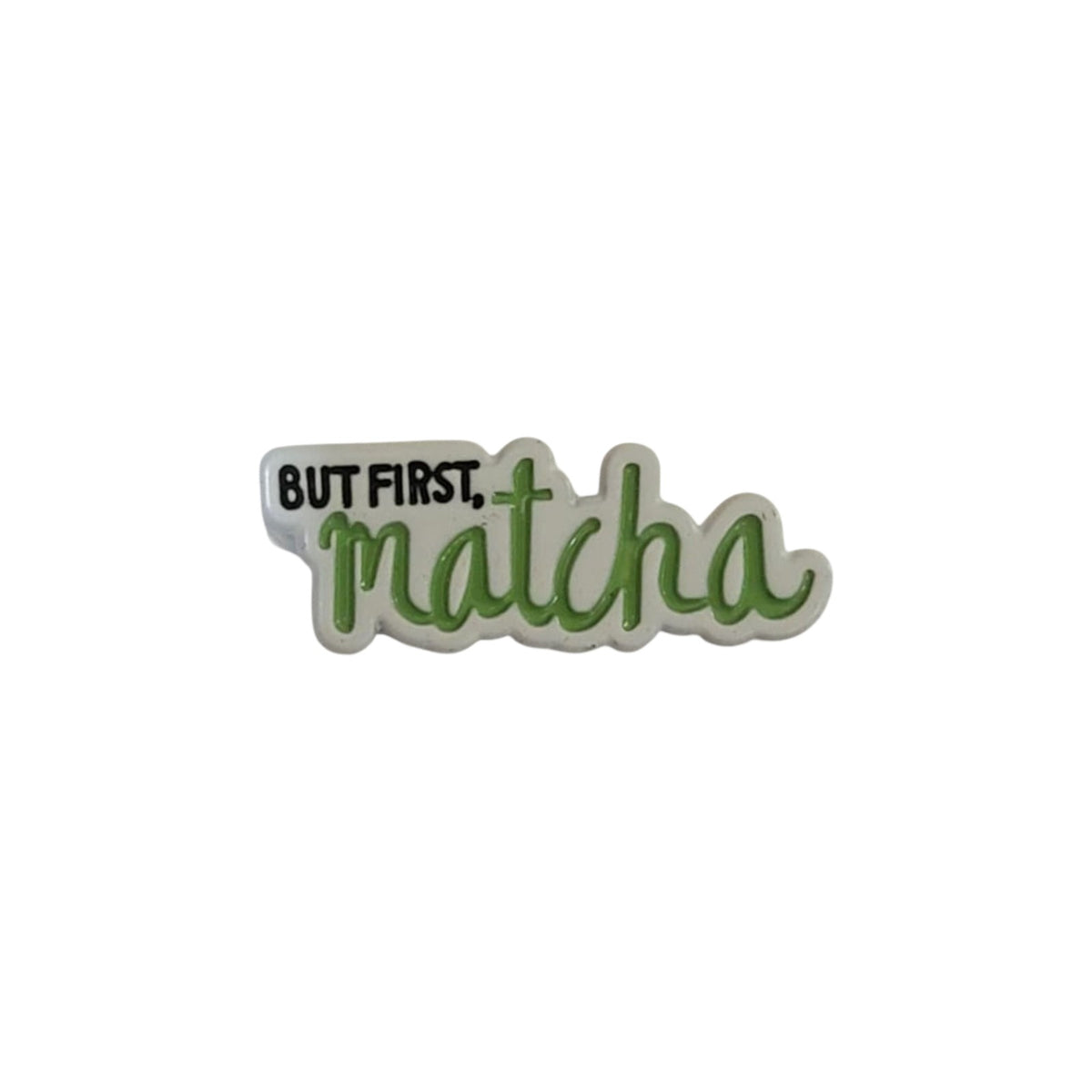 “But First Matcha” Enamel Pin – Trendy Tea Lover Badge